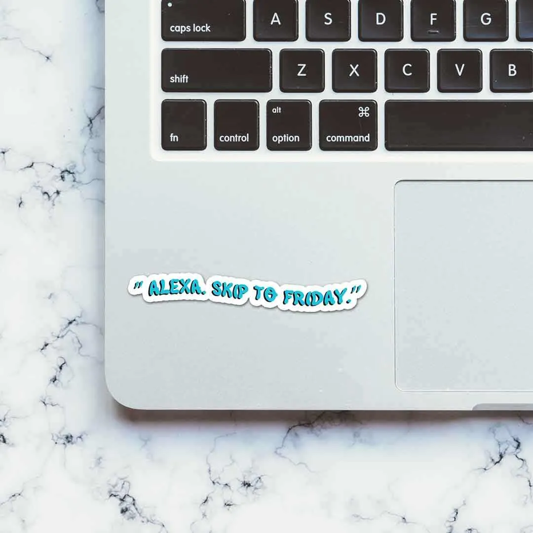 Alexa Skip to Friday Sticker